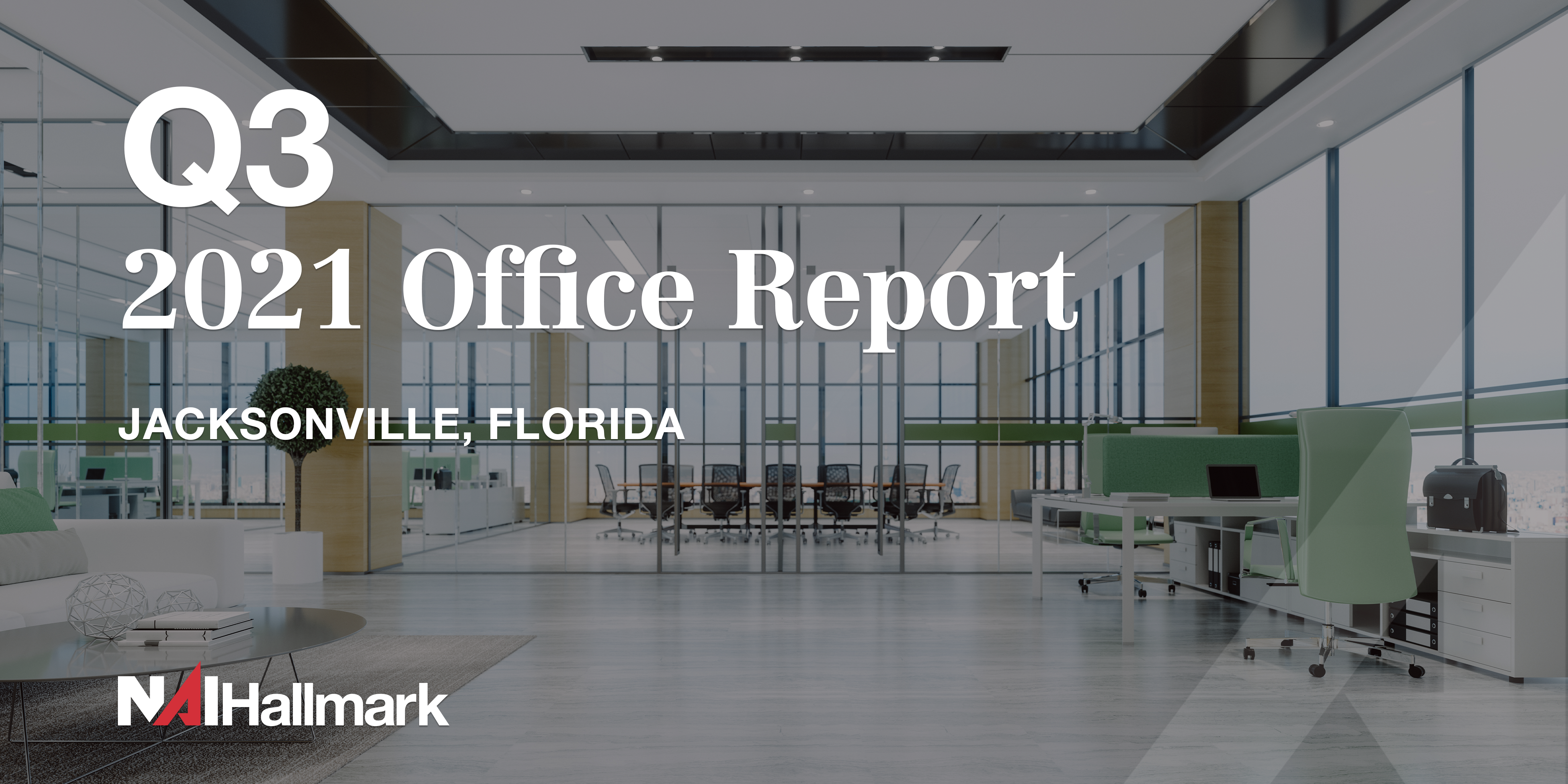 Jacksonville Office Market Report 3rd Quarter 2021 by NAI Hallmark